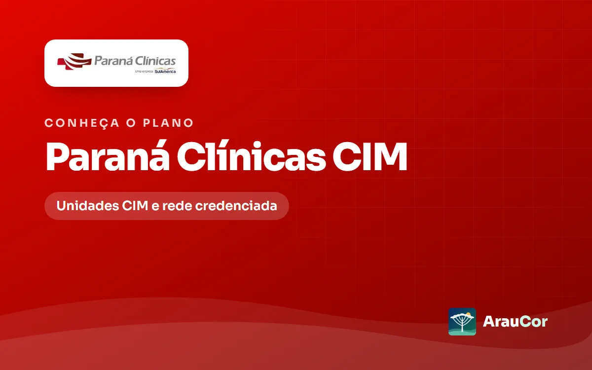 Paraná Clínicas CIM: rede, coparticipação e para quem vale