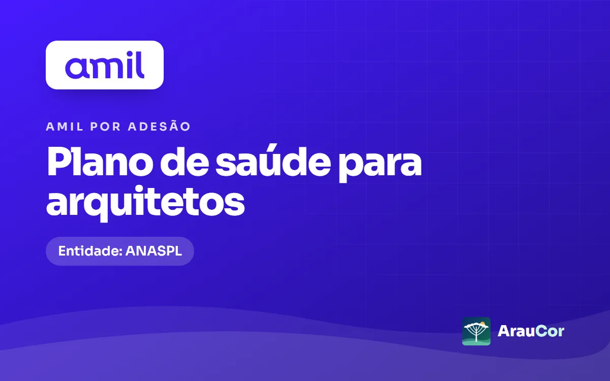 Amil por adesão para arquitetos em Curitiba: ANASPL, planos e preços