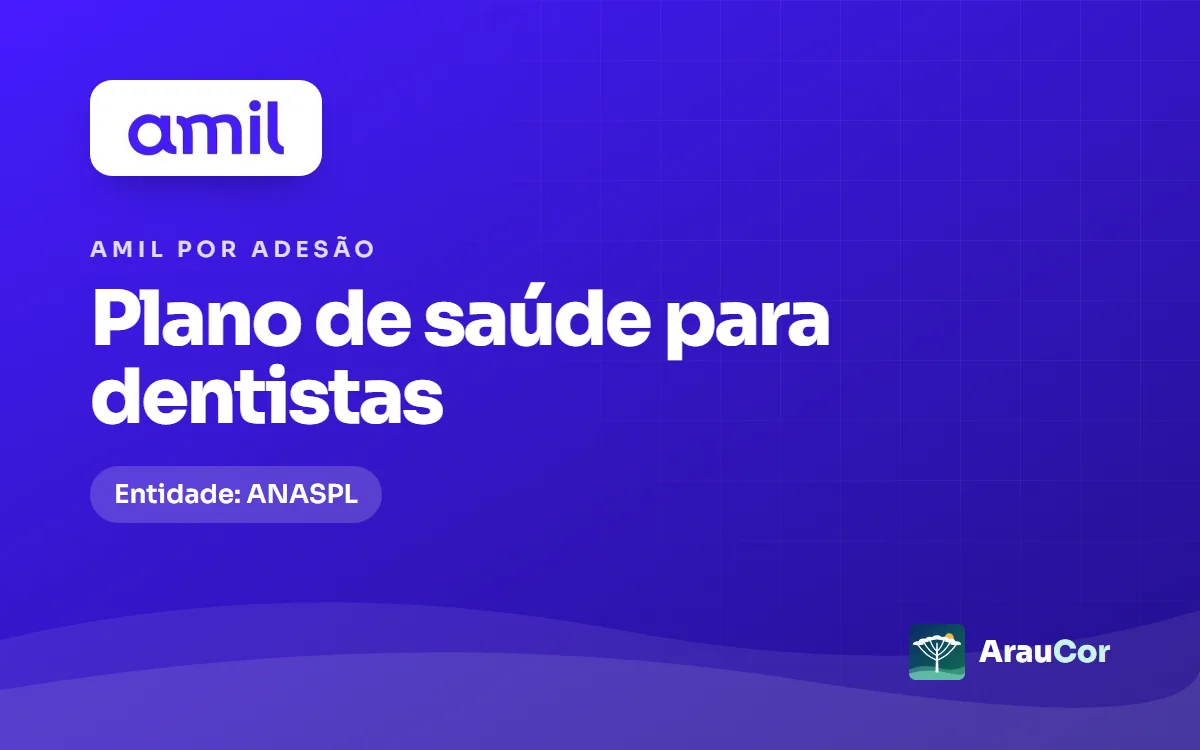 Amil por adesão para dentistas em Curitiba: ANASPL, planos e preços
