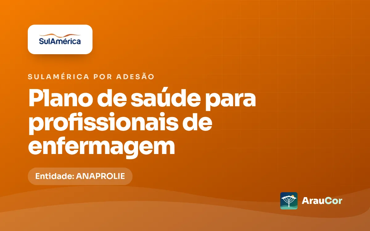 SulAmérica por adesão para profissionais de enfermagem no Paraná: entidade, planos e preços