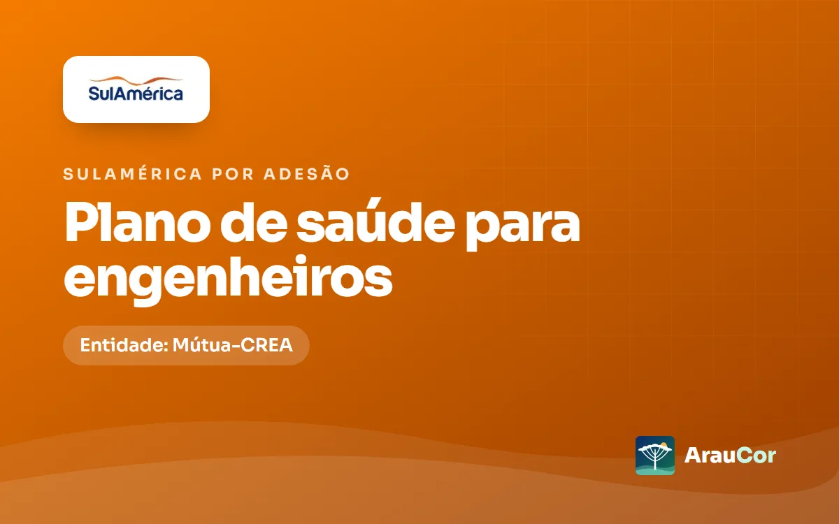 SulAmérica por adesão para engenheiros no Paraná: entidade, planos e preços