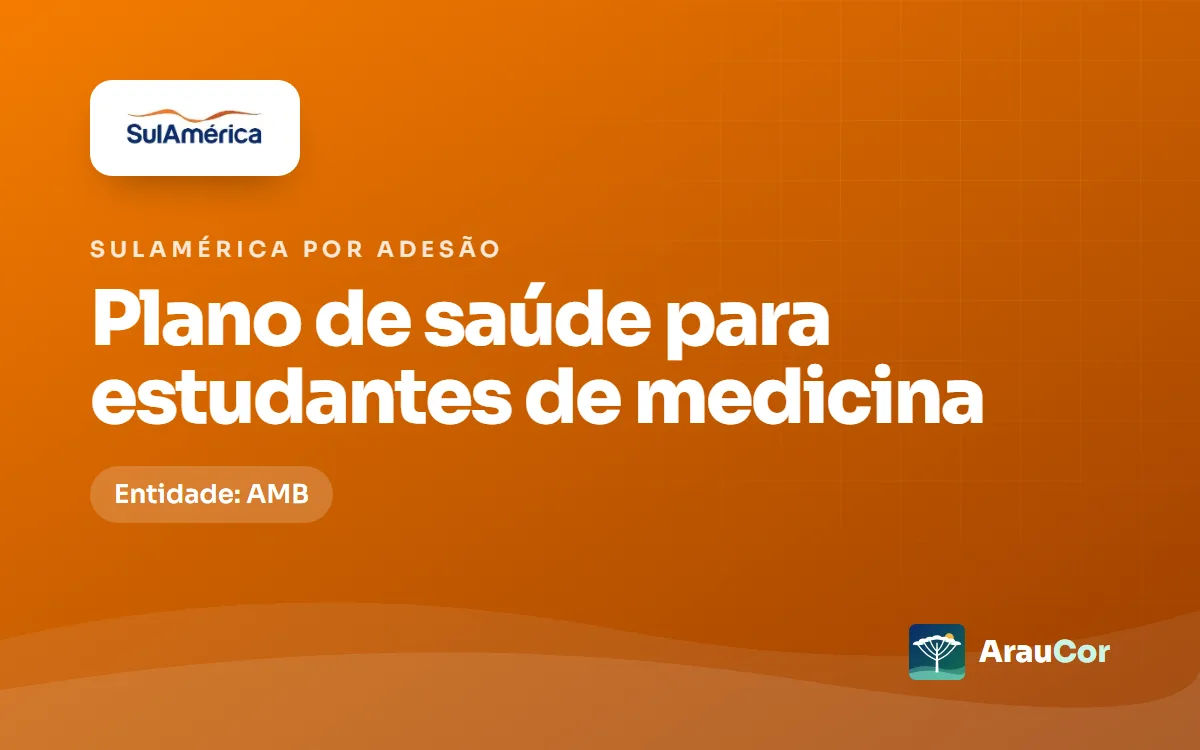 SulAmérica por adesão para estudantes de medicina no Paraná: entidade, planos e preços