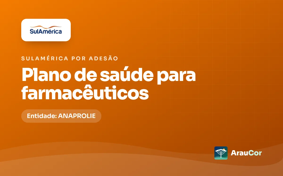 SulAmérica por adesão para farmacêuticos no Paraná: entidade, planos e preços