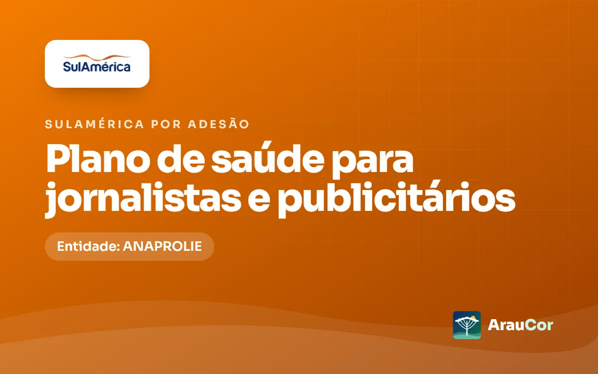 SulAmérica por adesão para jornalistas e publicitários no Paraná: entidade, planos e preços