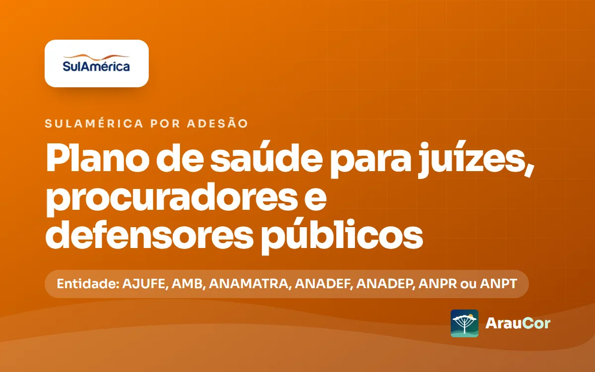 SulAmérica por adesão para juízes, procuradores e defensores públicos no Paraná: entidade, planos e preços