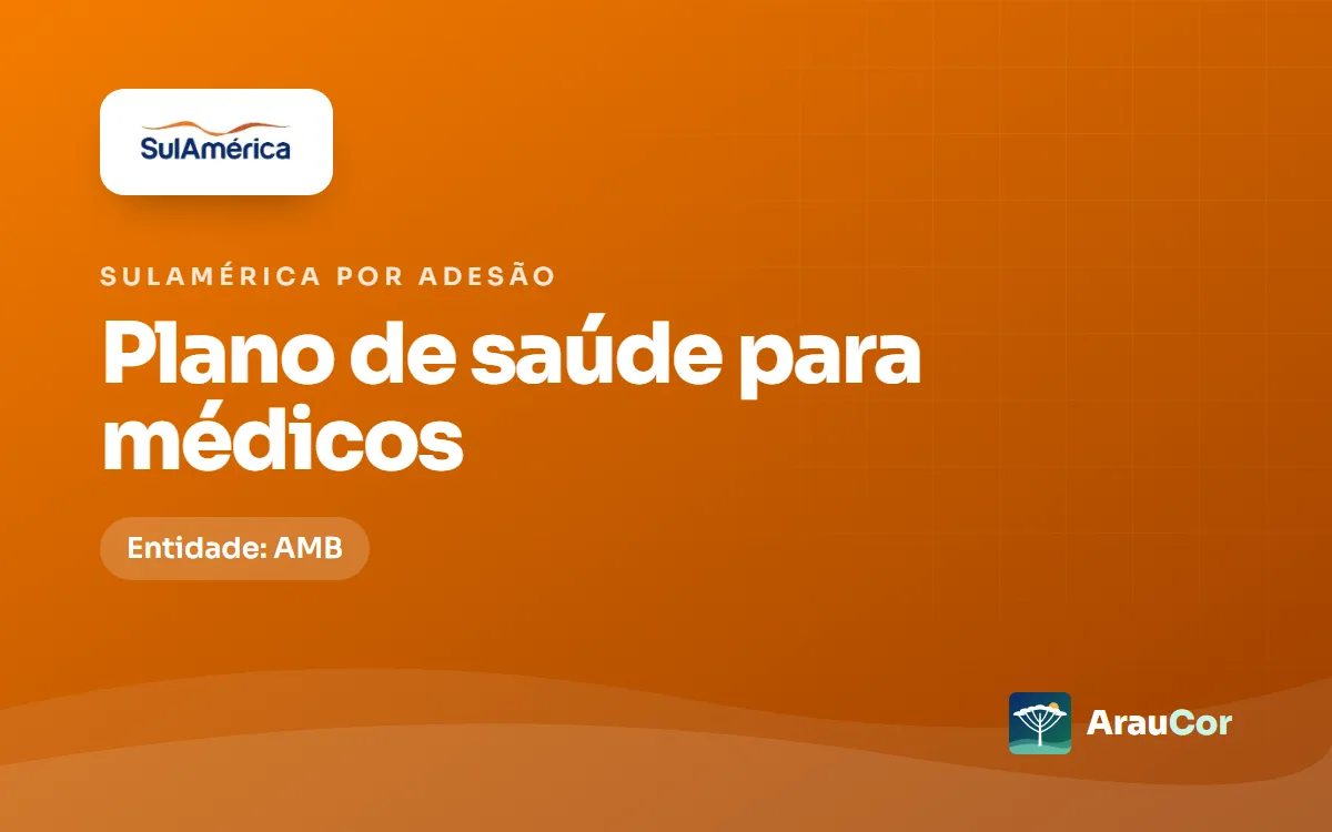 SulAmérica por adesão para médicos no Paraná: entidade, planos e preços