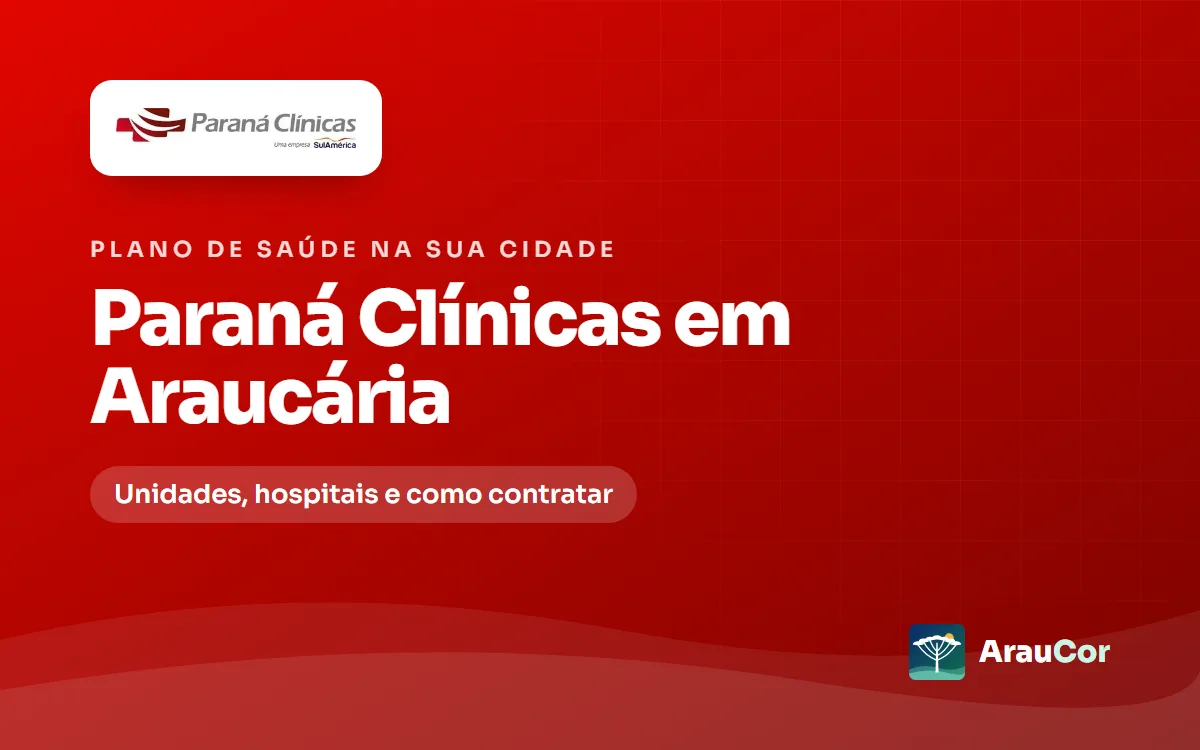 Paraná Clínicas em Araucária: unidades, hospitais e como contratar