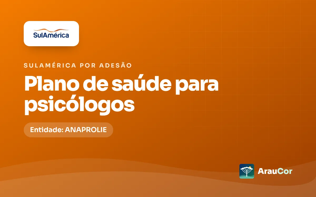 SulAmérica por adesão para psicólogos no Paraná: entidade, planos e preços