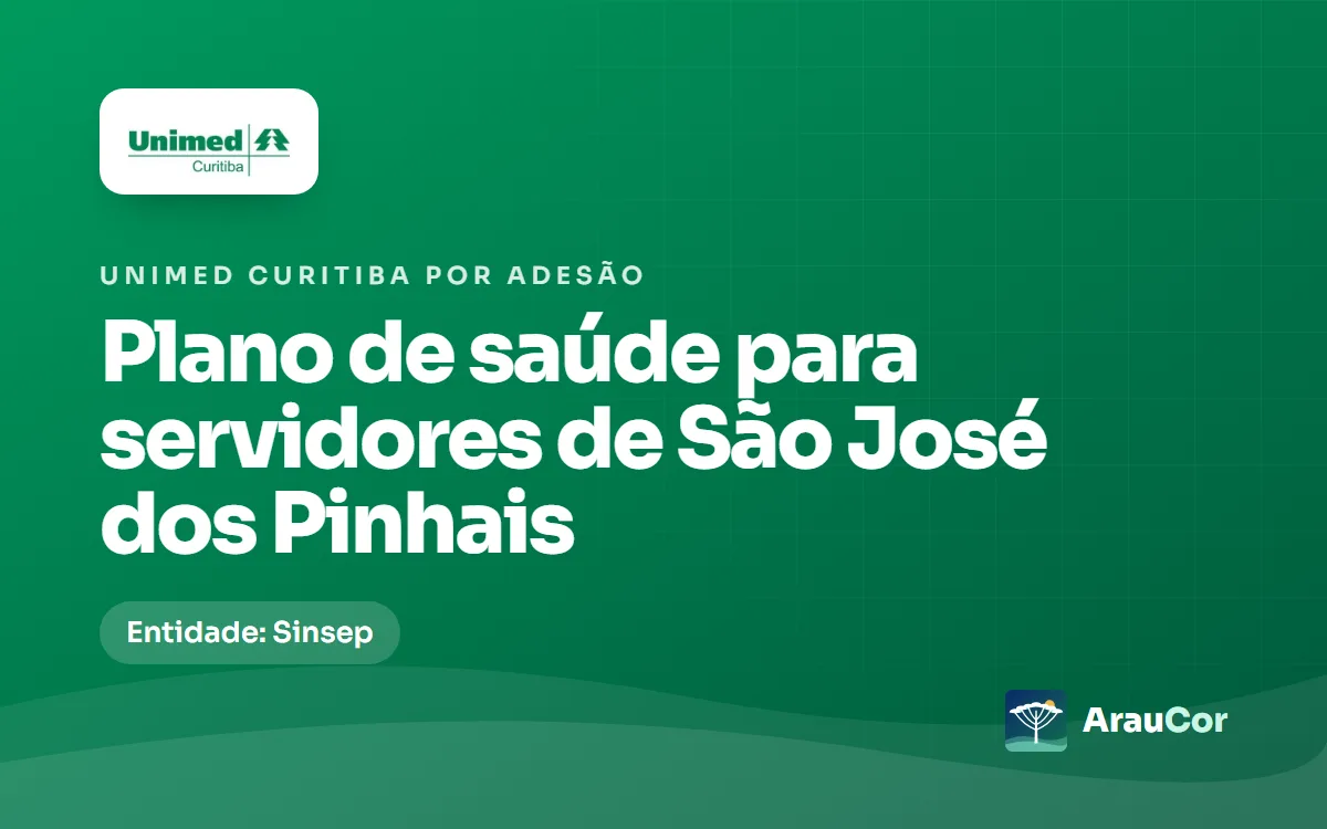 Unimed Curitiba por adesão para servidores de São José dos Pinhais: Sinsep, preços 2026 e regras