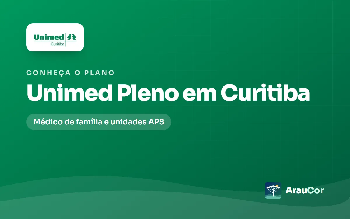 Unimed Pleno em Curitiba: como funciona o plano com médico de família